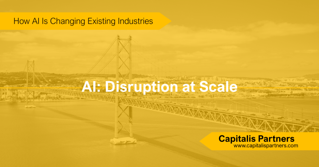 AI disruption is in process for many industries: Discover how AI is rewriting business playbooks. Image is a bridge with text overlay on a yellow background: How AI is changing existing industries – AI: Disruption at scale from Capitalis Partners.